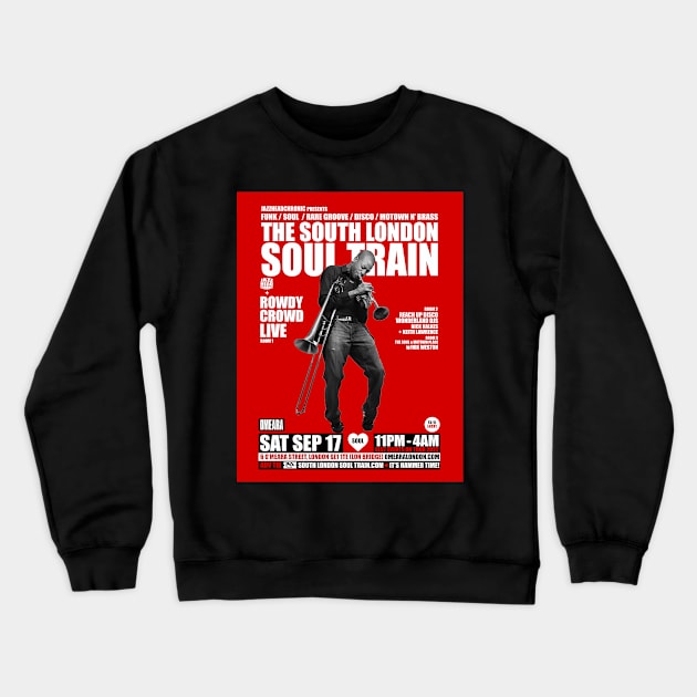 POSTER - THE SOUTH LONDON - SOUL TRAIN - ROWDY CROWD Crewneck Sweatshirt by Promags99